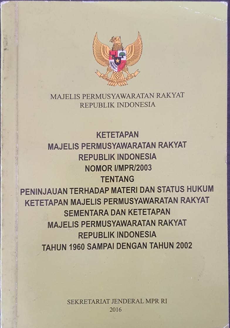 Ketetapan Majelis Permusyawaratan Rakyat Republik Indonesia Nomor I/MPR/2003 tentang Peninjauan terhadap Materi dan Status Hukum Ketetapan Majelis Permusyawaratan Rakyat Sementara dan Ketetapan Majelis Permusyawaratan Rakyat Republik Indonesia Tahun 1960 